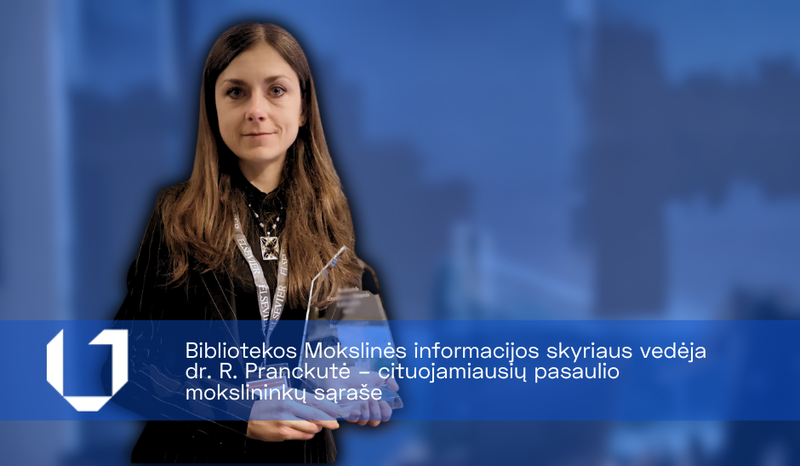 Bibliotekos Mokslinės informacijos skyriaus vedėja dr. R. Pranckutė – tarp daugiausia cituojamų mokslininkų pasaulyje 